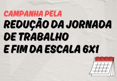 Campanha pelo fim da escala 6x1